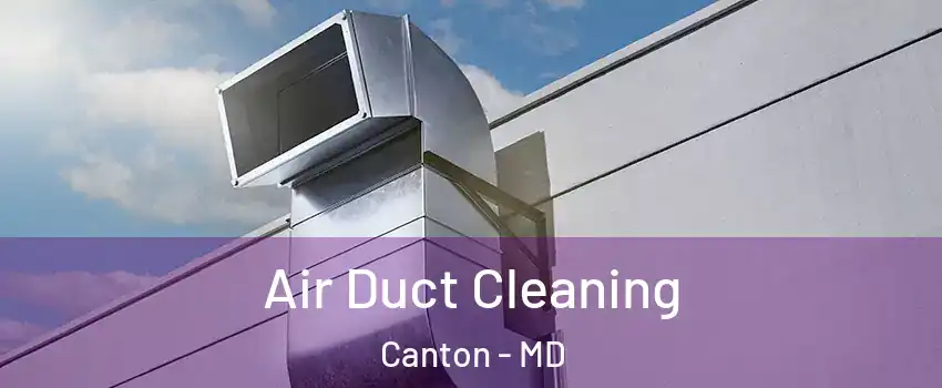 Air Duct Cleaning Canton - MD
