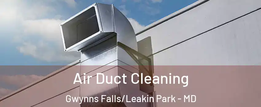 Air Duct Cleaning Gwynns Falls/Leakin Park - MD