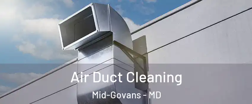 Air Duct Cleaning Mid-Govans - MD