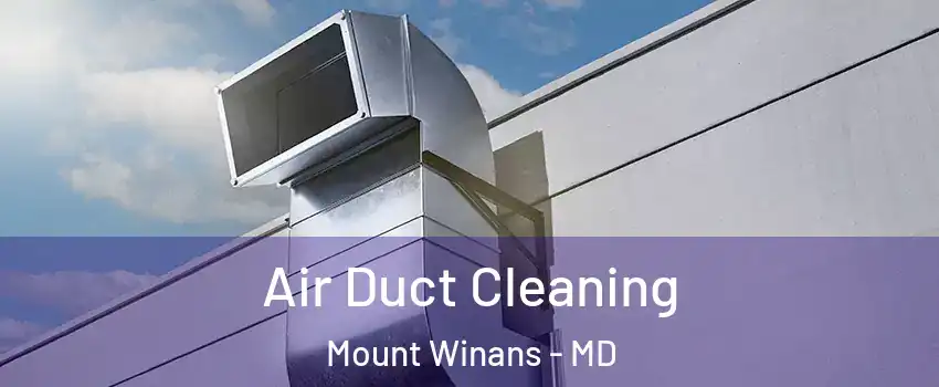 Air Duct Cleaning Mount Winans - MD