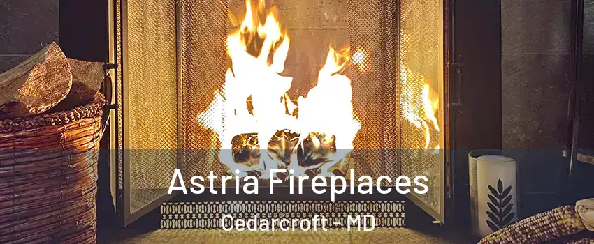 Astria Fireplaces Cedarcroft - MD