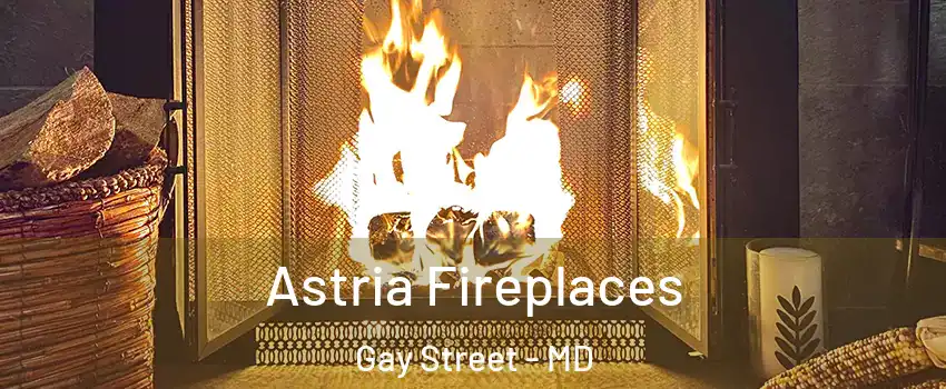 Astria Fireplaces Gay Street - MD