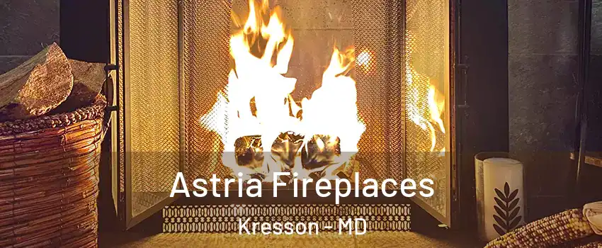 Astria Fireplaces Kresson - MD