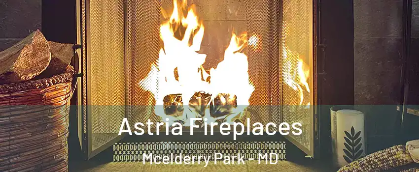 Astria Fireplaces Mcelderry Park - MD