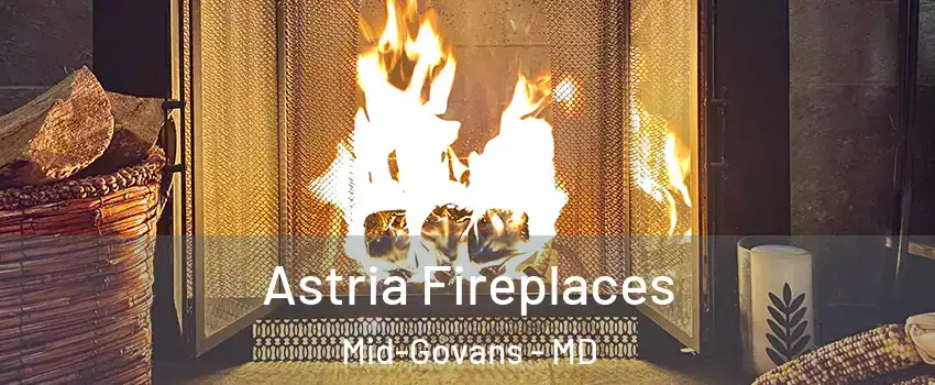 Astria Fireplaces Mid-Govans - MD