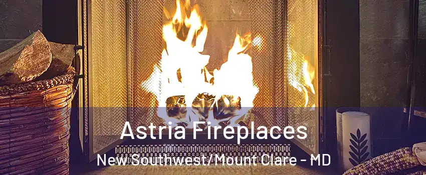 Astria Fireplaces New Southwest/Mount Clare - MD