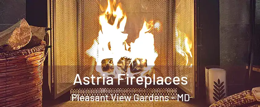 Astria Fireplaces Pleasant View Gardens - MD