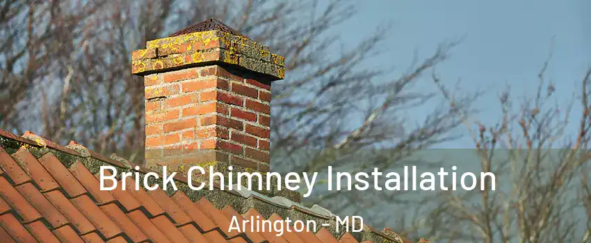Brick Chimney Installation Arlington - MD