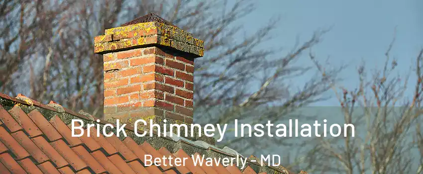 Brick Chimney Installation Better Waverly - MD