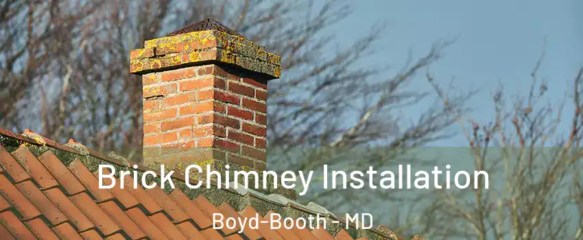Brick Chimney Installation Boyd-Booth - MD