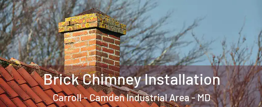 Brick Chimney Installation Carroll - Camden Industrial Area - MD