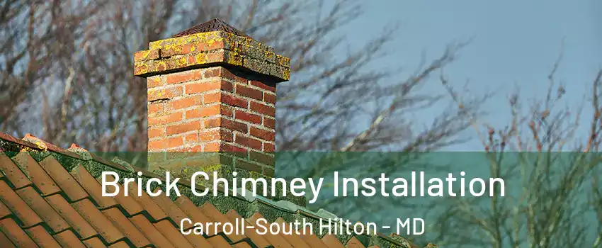 Brick Chimney Installation Carroll-South Hilton - MD