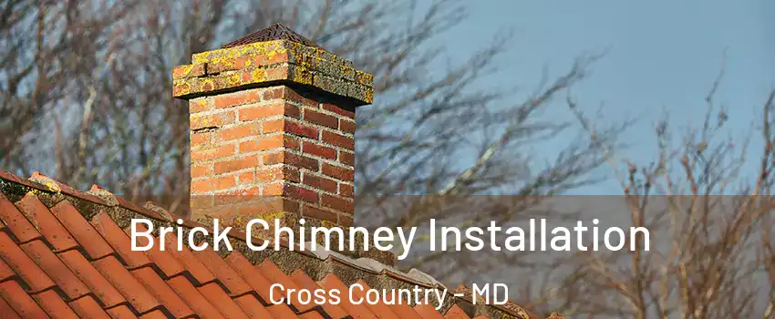 Brick Chimney Installation Cross Country - MD