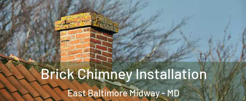 Brick Chimney Installation East Baltimore Midway - MD