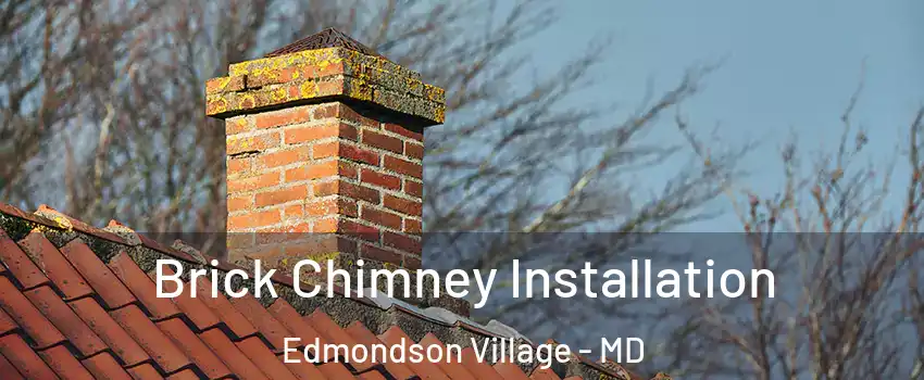 Brick Chimney Installation Edmondson Village - MD