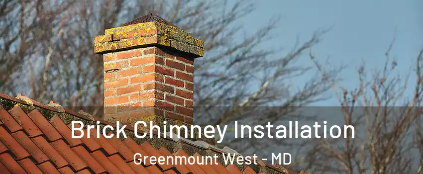 Brick Chimney Installation Greenmount West - MD