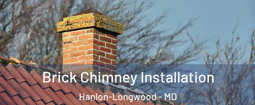 Brick Chimney Installation Hanlon-Longwood - MD