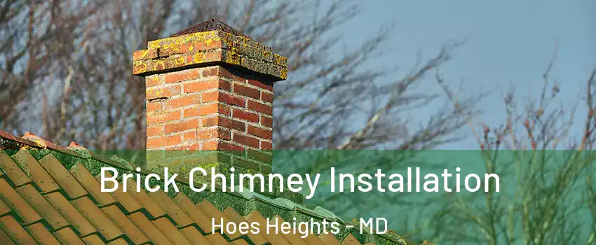 Brick Chimney Installation Hoes Heights - MD