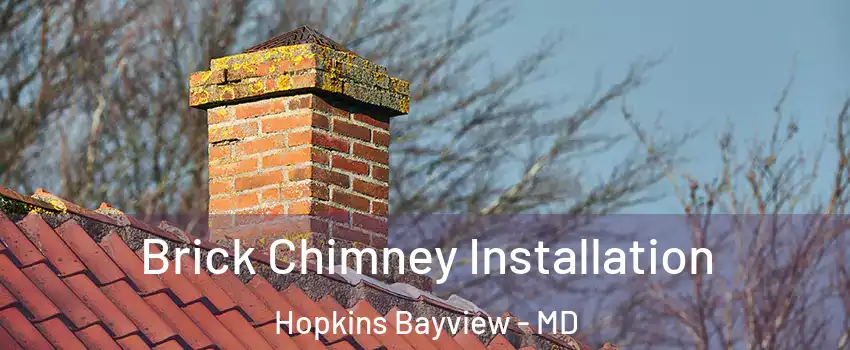 Brick Chimney Installation Hopkins Bayview - MD