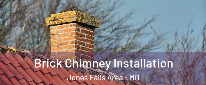 Brick Chimney Installation Jones Falls Area - MD