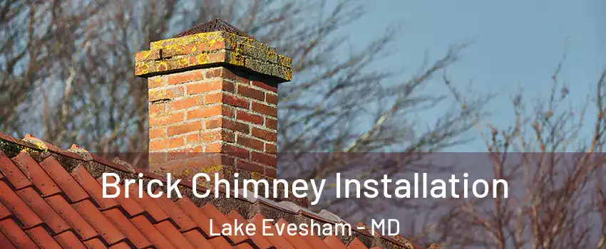 Brick Chimney Installation Lake Evesham - MD