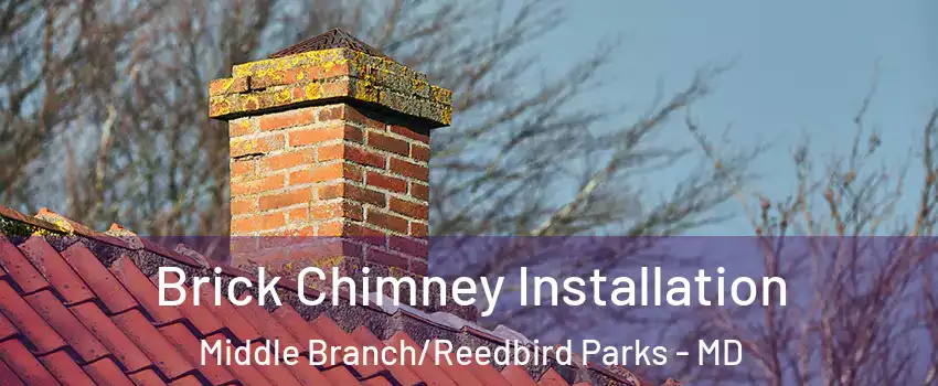 Brick Chimney Installation Middle Branch/Reedbird Parks - MD