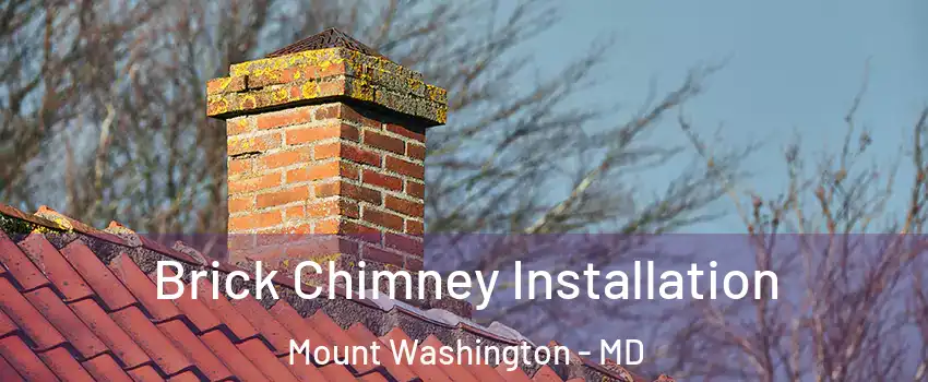 Brick Chimney Installation Mount Washington - MD