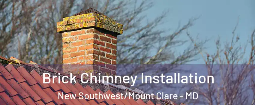 Brick Chimney Installation New Southwest/Mount Clare - MD
