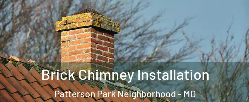 Brick Chimney Installation Patterson Park Neighborhood - MD