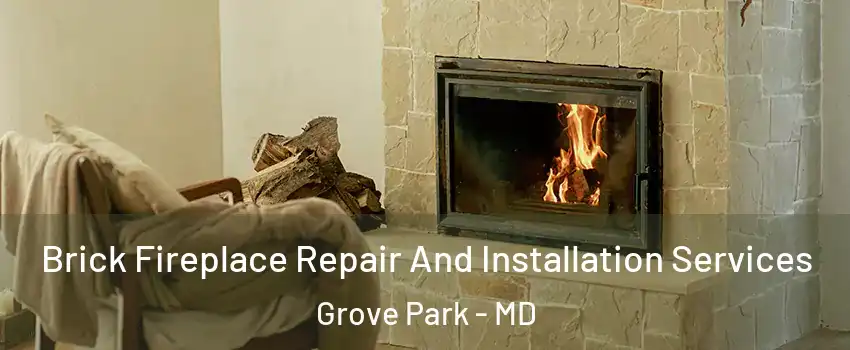 Brick Fireplace Repair And Installation Services Grove Park - MD