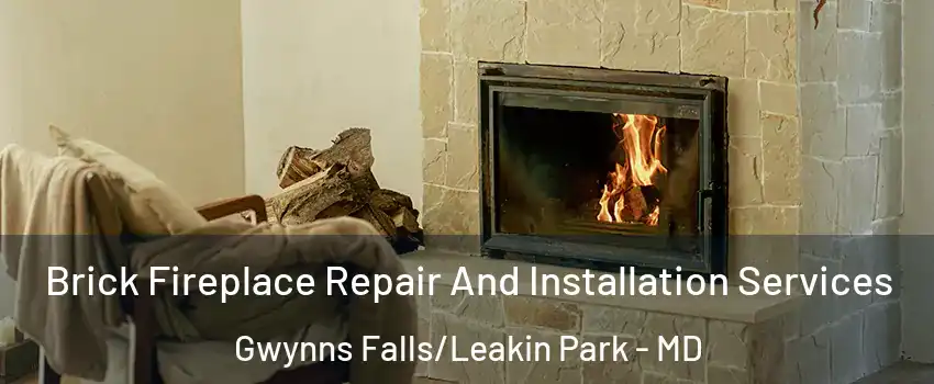 Brick Fireplace Repair And Installation Services Gwynns Falls/Leakin Park - MD
