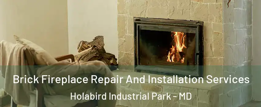 Brick Fireplace Repair And Installation Services Holabird Industrial Park - MD