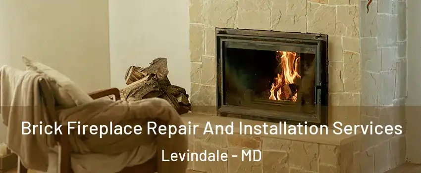Brick Fireplace Repair And Installation Services Levindale - MD