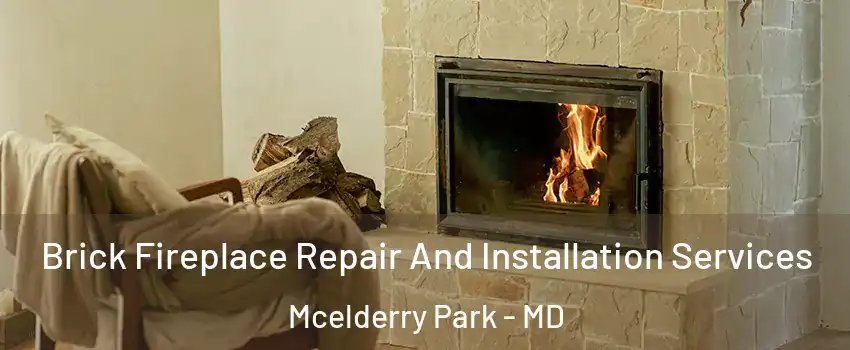 Brick Fireplace Repair And Installation Services Mcelderry Park - MD