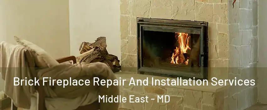 Brick Fireplace Repair And Installation Services Middle East - MD