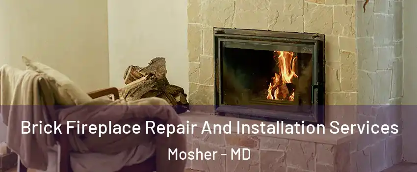 Brick Fireplace Repair And Installation Services Mosher - MD