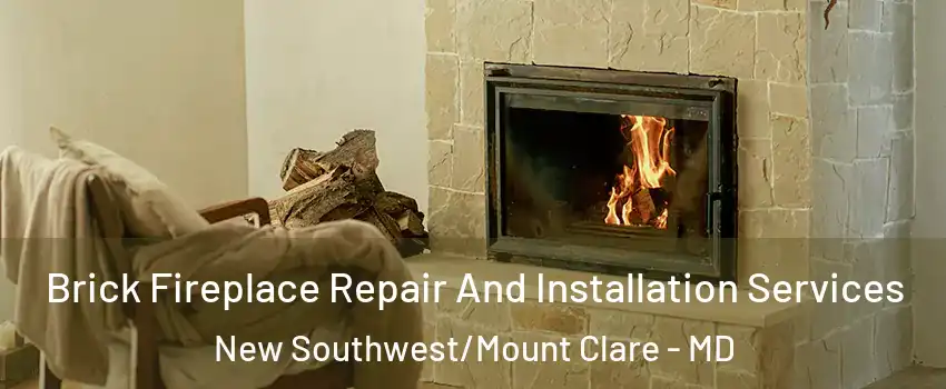 Brick Fireplace Repair And Installation Services New Southwest/Mount Clare - MD