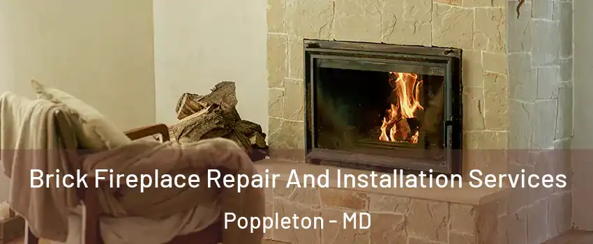 Brick Fireplace Repair And Installation Services Poppleton - MD