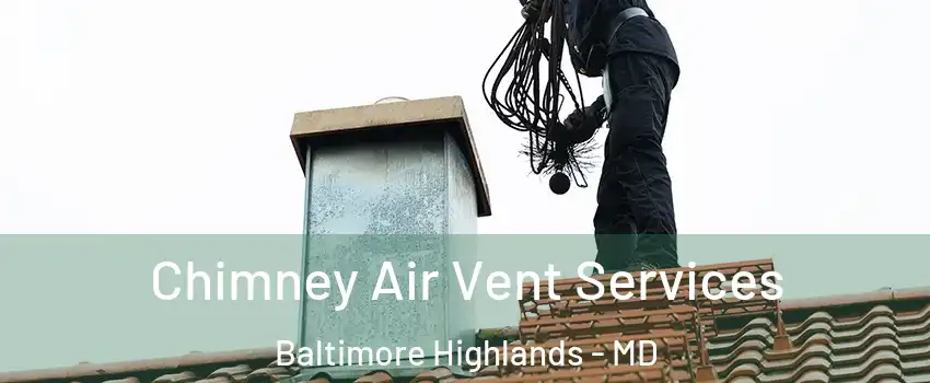 Chimney Air Vent Services Baltimore Highlands - MD
