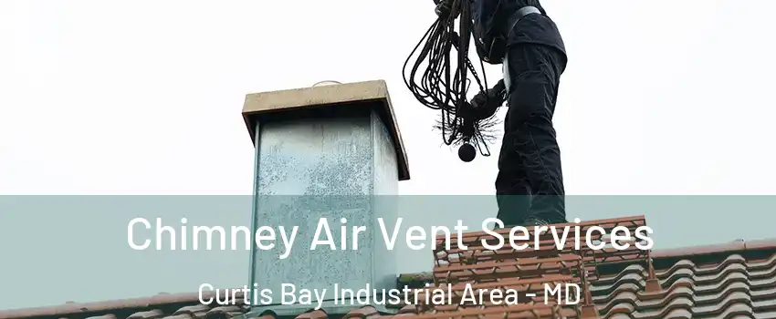 Chimney Air Vent Services Curtis Bay Industrial Area - MD