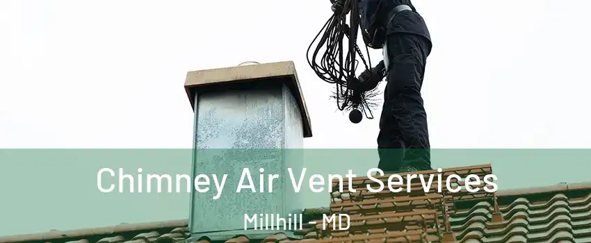 Chimney Air Vent Services Millhill - MD