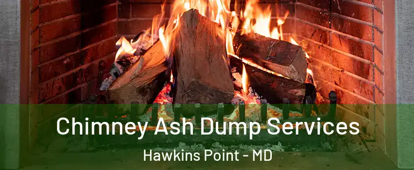 Chimney Ash Dump Services Hawkins Point - MD