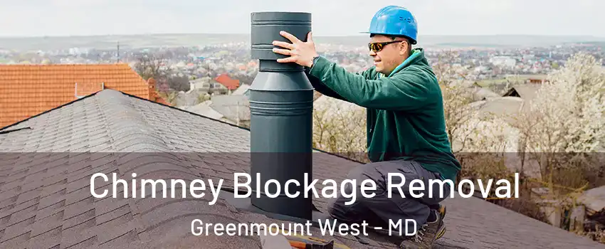Chimney Blockage Removal Greenmount West - MD