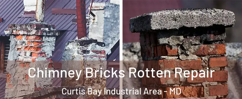 Chimney Bricks Rotten Repair Curtis Bay Industrial Area - MD