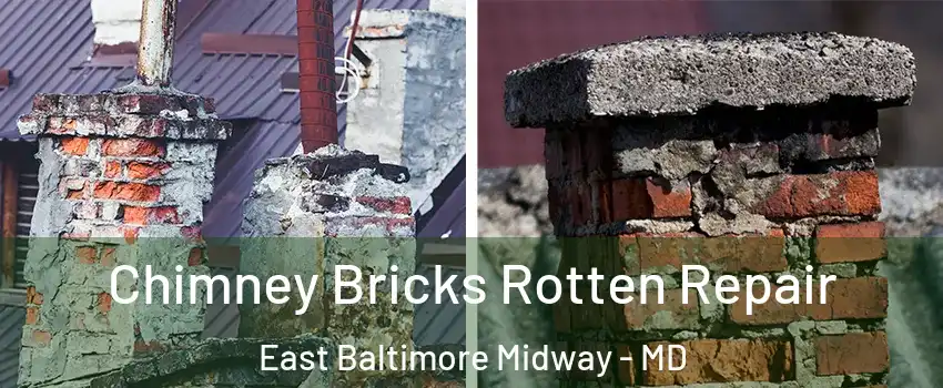 Chimney Bricks Rotten Repair East Baltimore Midway - MD