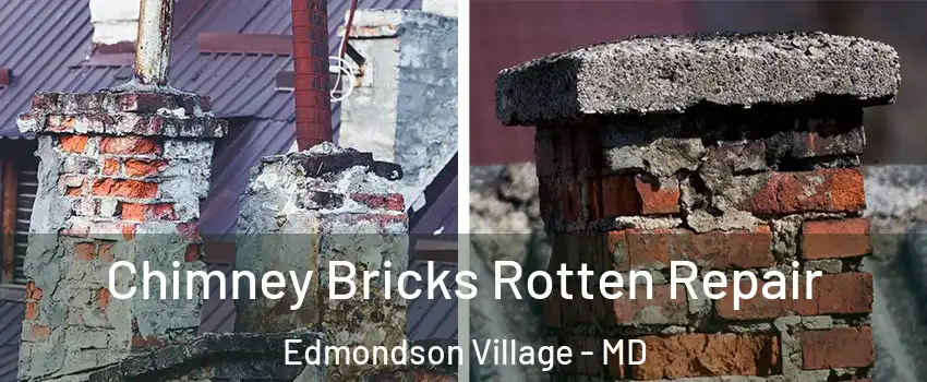 Chimney Bricks Rotten Repair Edmondson Village - MD