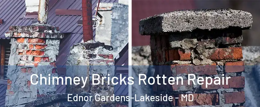 Chimney Bricks Rotten Repair Ednor Gardens-Lakeside - MD