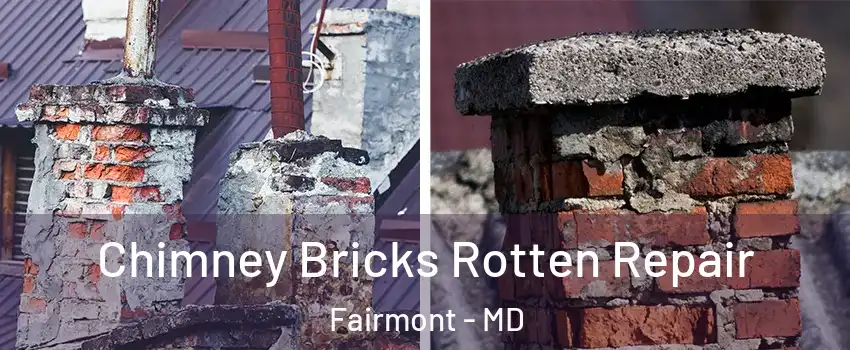 Chimney Bricks Rotten Repair Fairmont - MD
