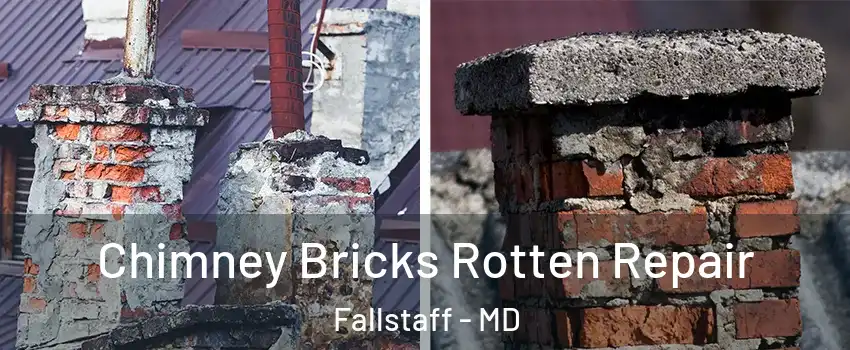 Chimney Bricks Rotten Repair Fallstaff - MD