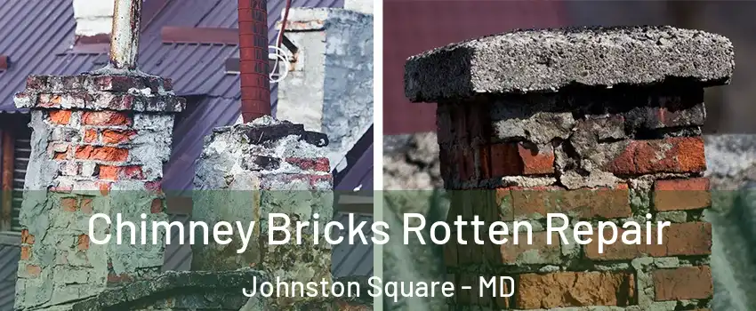 Chimney Bricks Rotten Repair Johnston Square - MD